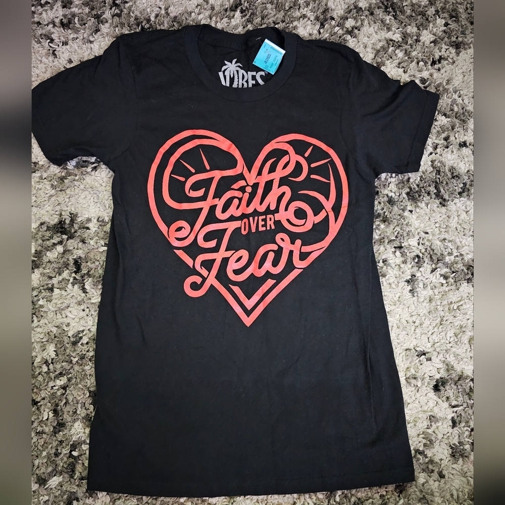 NWT Faith Over Fear Woman's Small 100% Cotton Tshirt